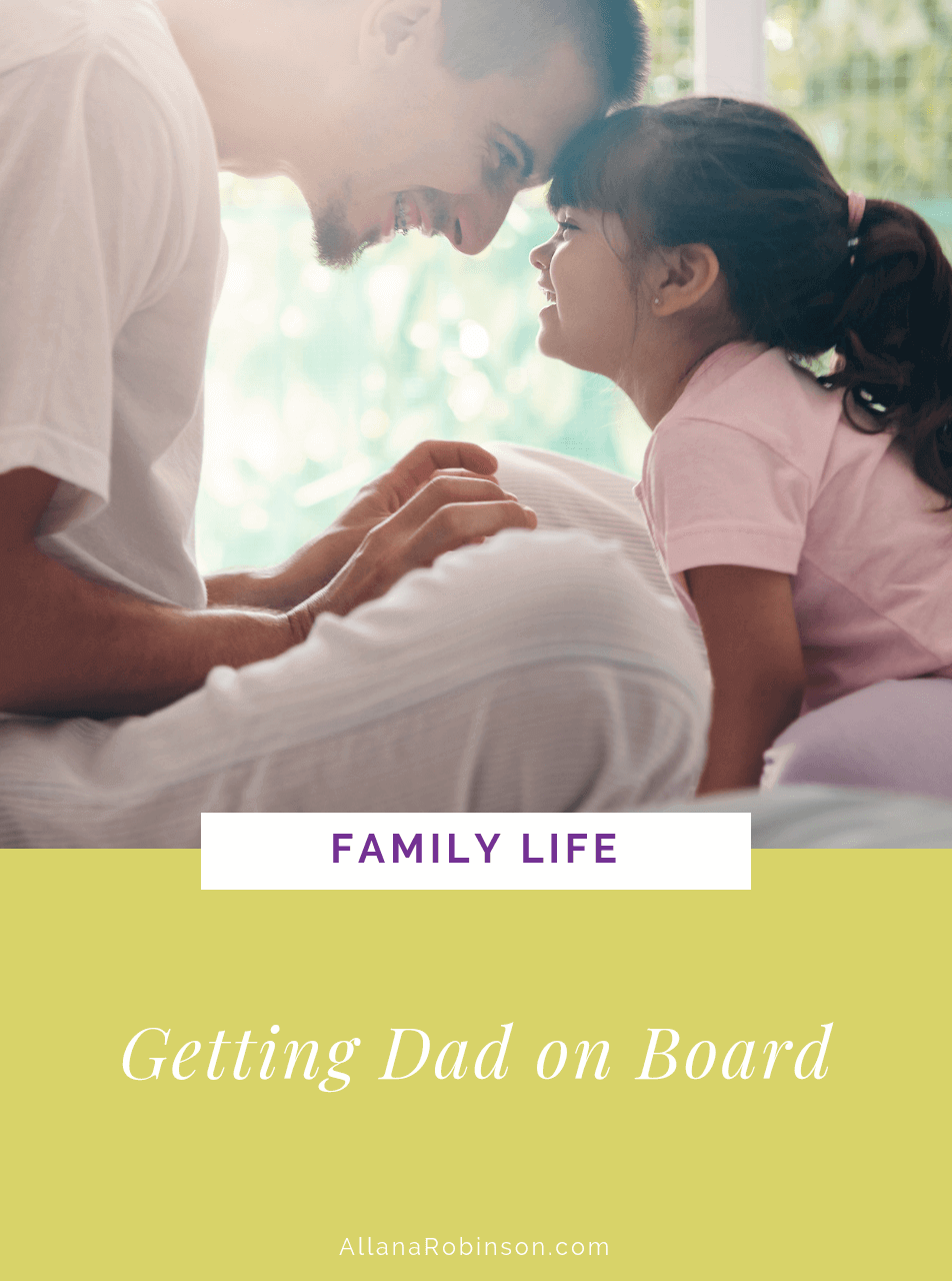 Getting Dad on Board | Uncommon Sense Parenting with Allana Robinson