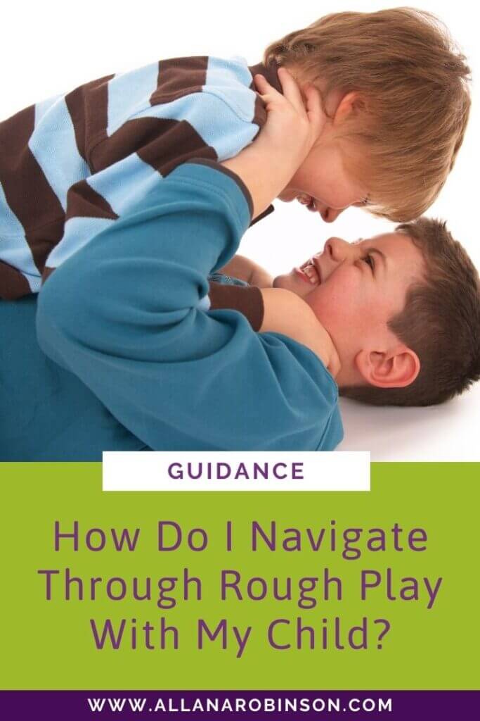 How Do I Navigate Through Rough Play With My Child? - Uncommon Sense ...