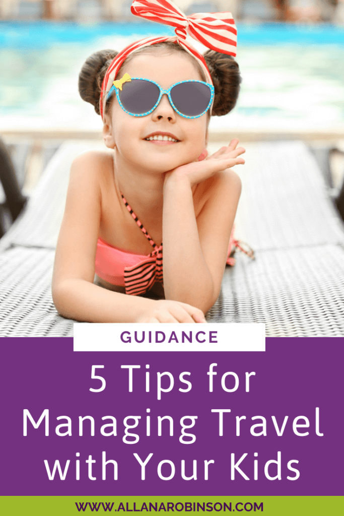 5 Tips for Managing Travel with Your Kids - Uncommon Sense Parenting ...